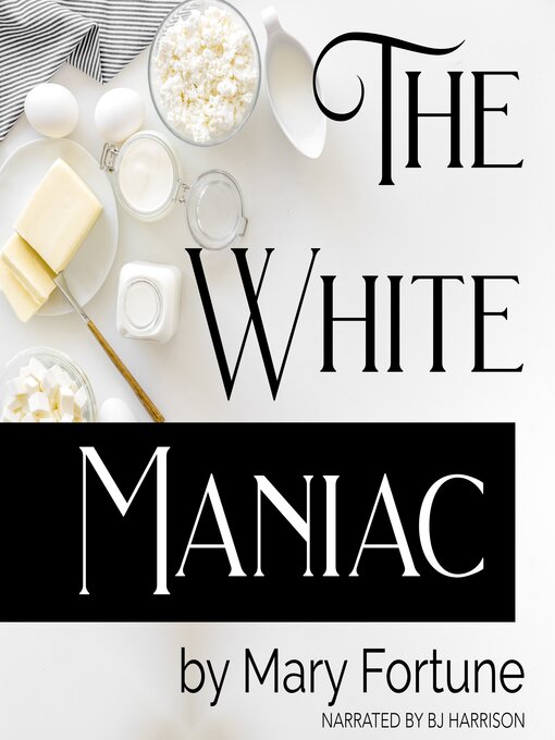 Title details for The White Maniac by Mary Fortune - Available